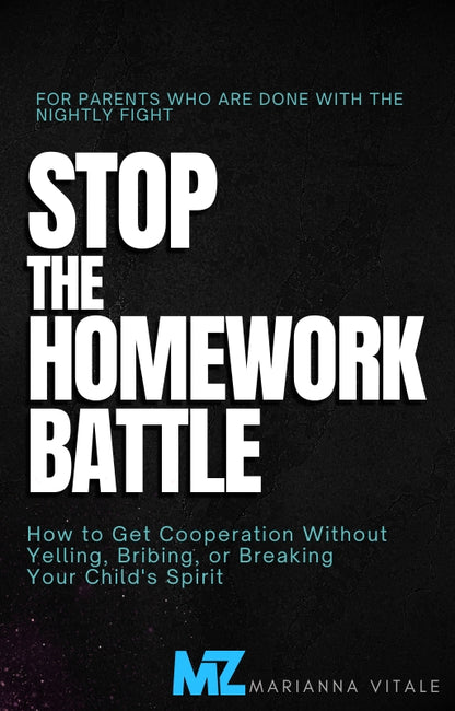FREE: The Quick-Start Guide to Stop Homework Battles